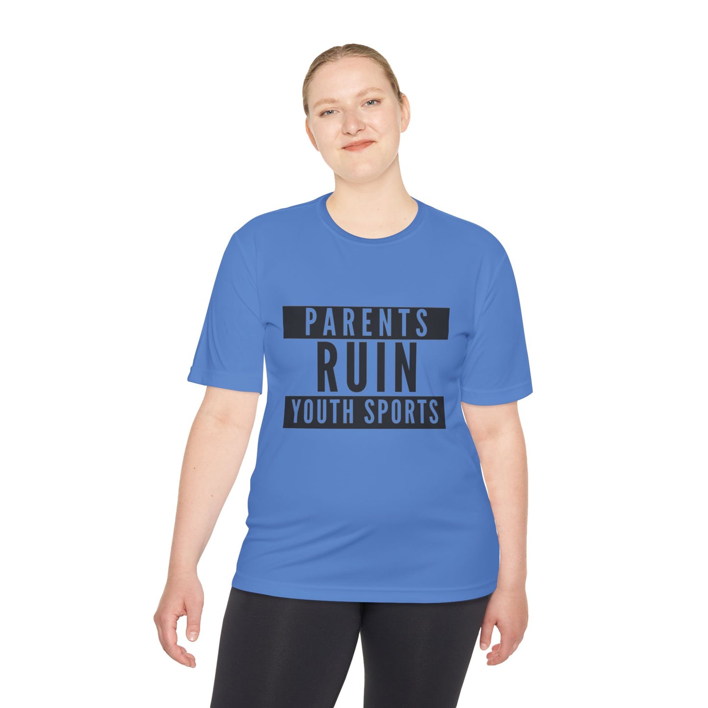 Parents Ruin Youth Sports Moisture Wicking Tee