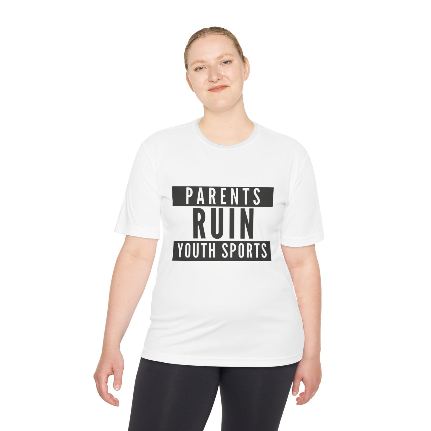 Parents Ruin Youth Sports Moisture Wicking Tee