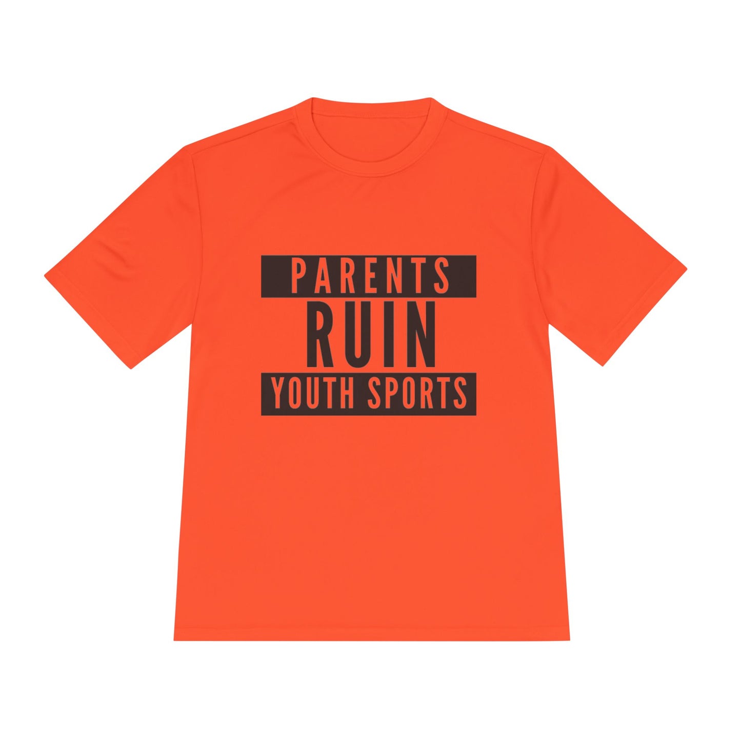 Parents Ruin Youth Sports Moisture Wicking Tee