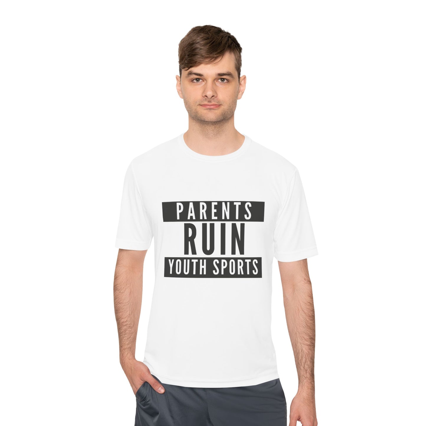 Parents Ruin Youth Sports Moisture Wicking Tee