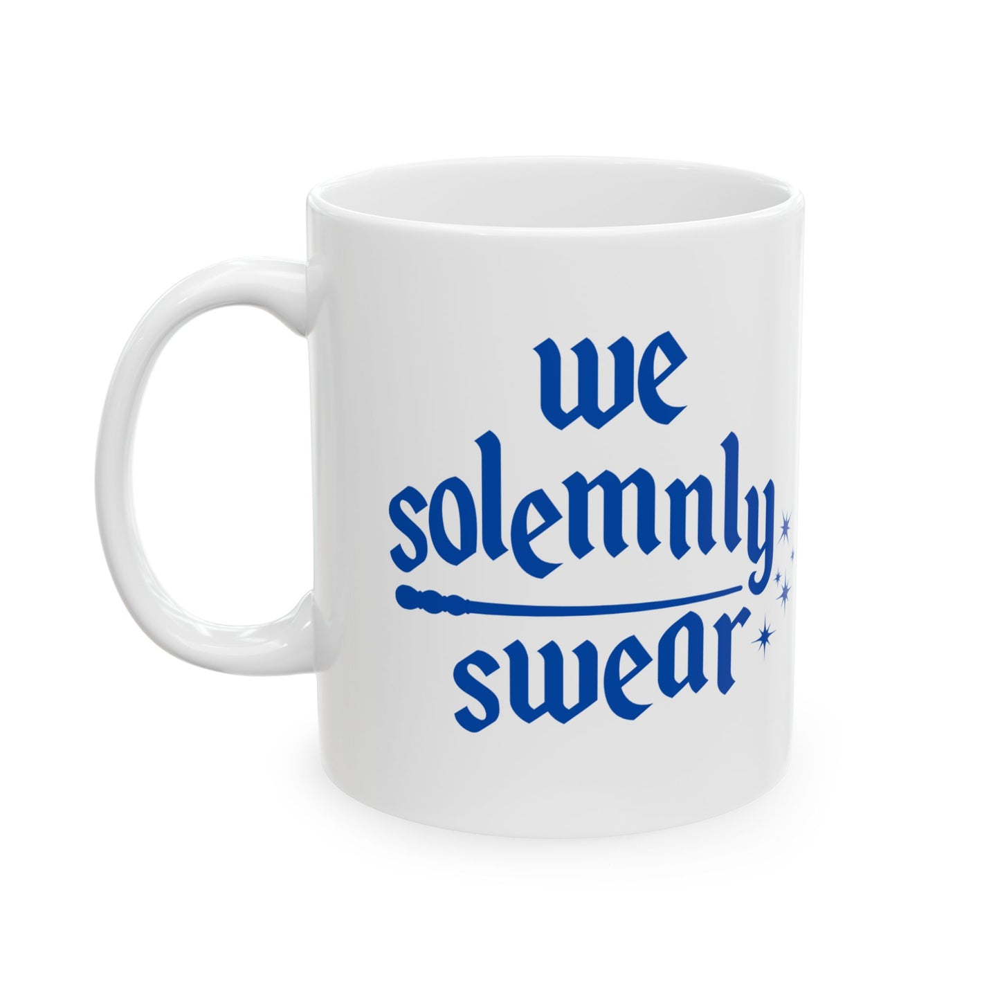 We Solemnly Swear Ceramic Mug, (11oz, 15oz)