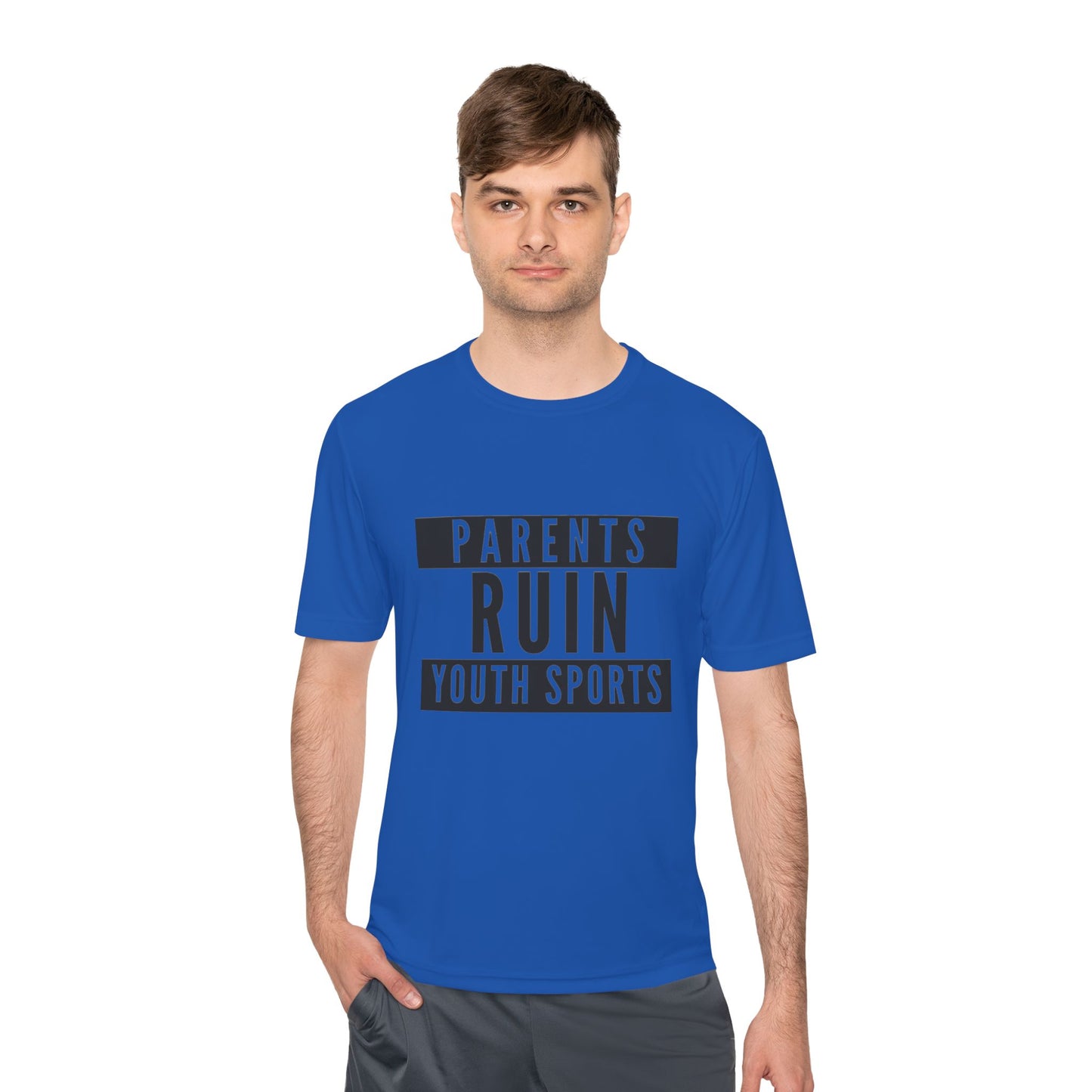 Parents Ruin Youth Sports Moisture Wicking Tee