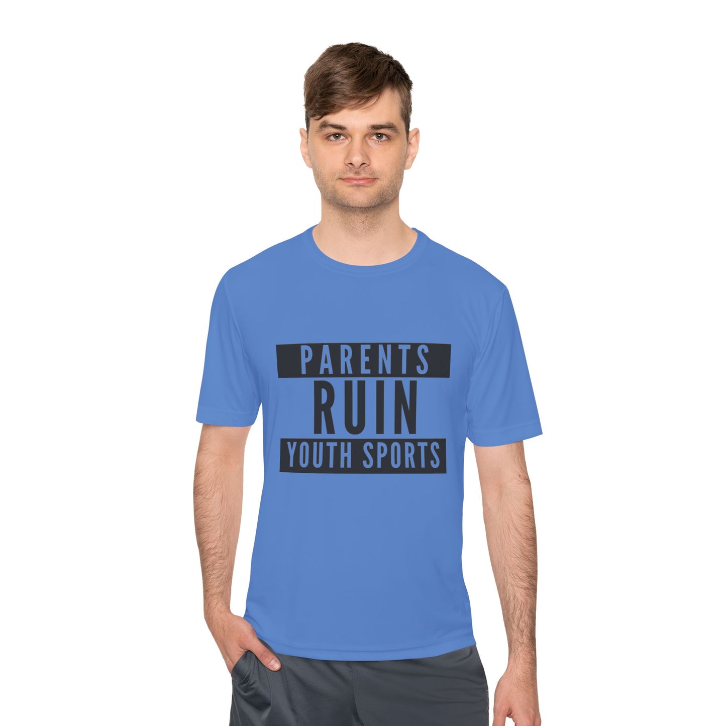 Parents Ruin Youth Sports Moisture Wicking Tee