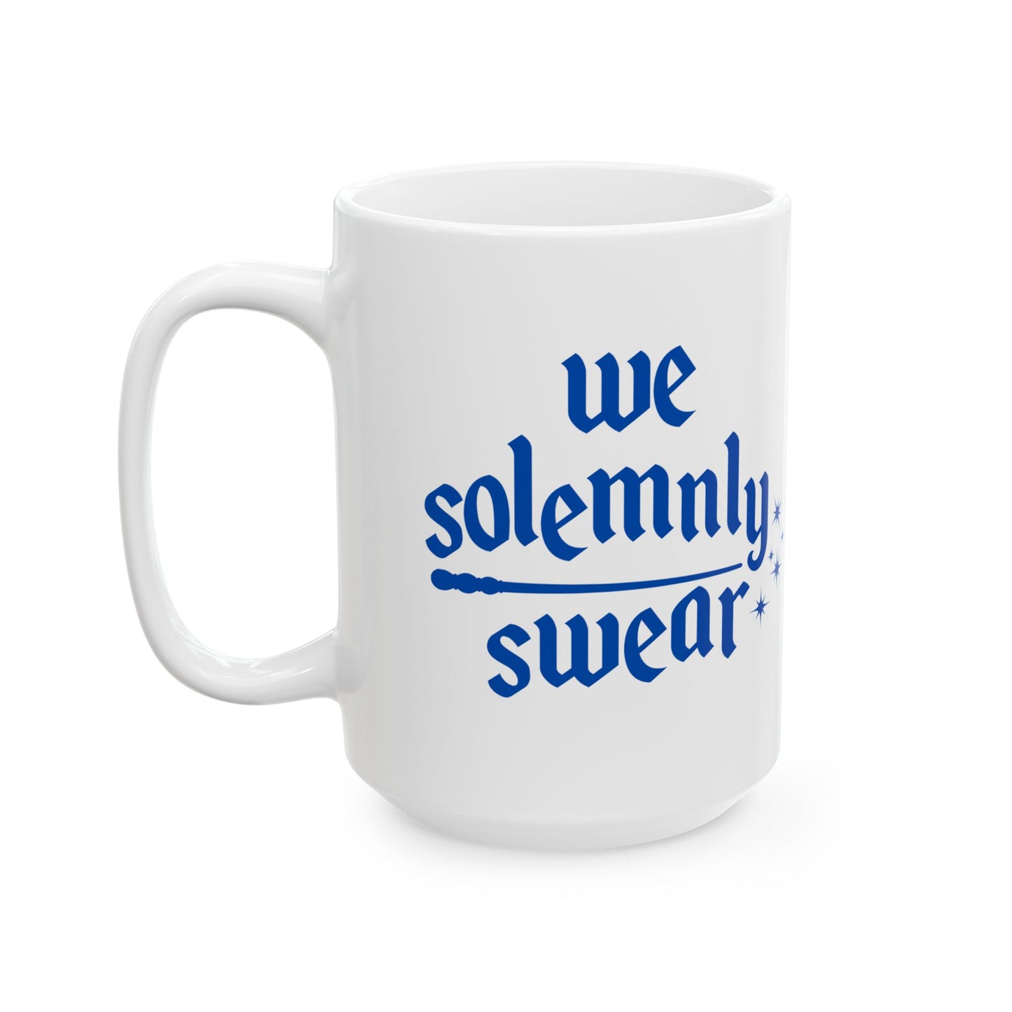 We Solemnly Swear Ceramic Mug, (11oz, 15oz)