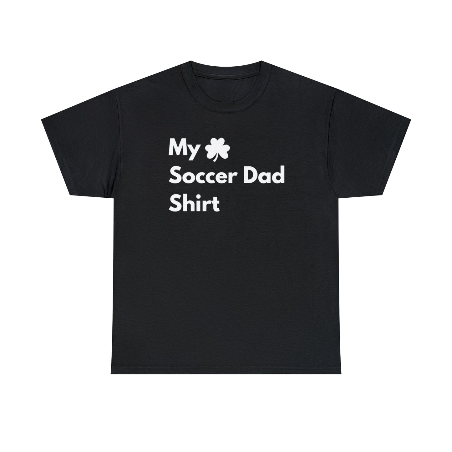 My Lucky Soccer Dad Shirt Heavy Cotton Tee