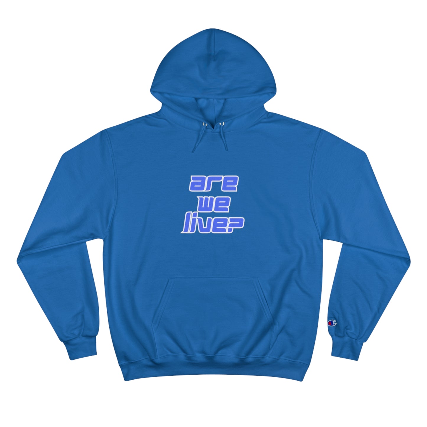 Are We Live? Champion Hoodie