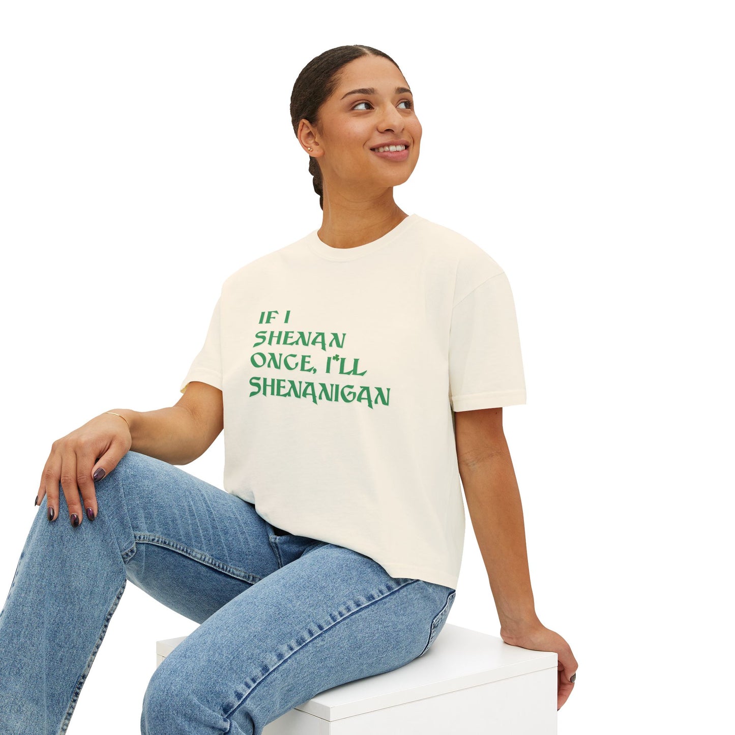 _Women's Box T — "If I Shenan once, I’ll Shenanigan" St. Patrick’s Day Graphic Tee