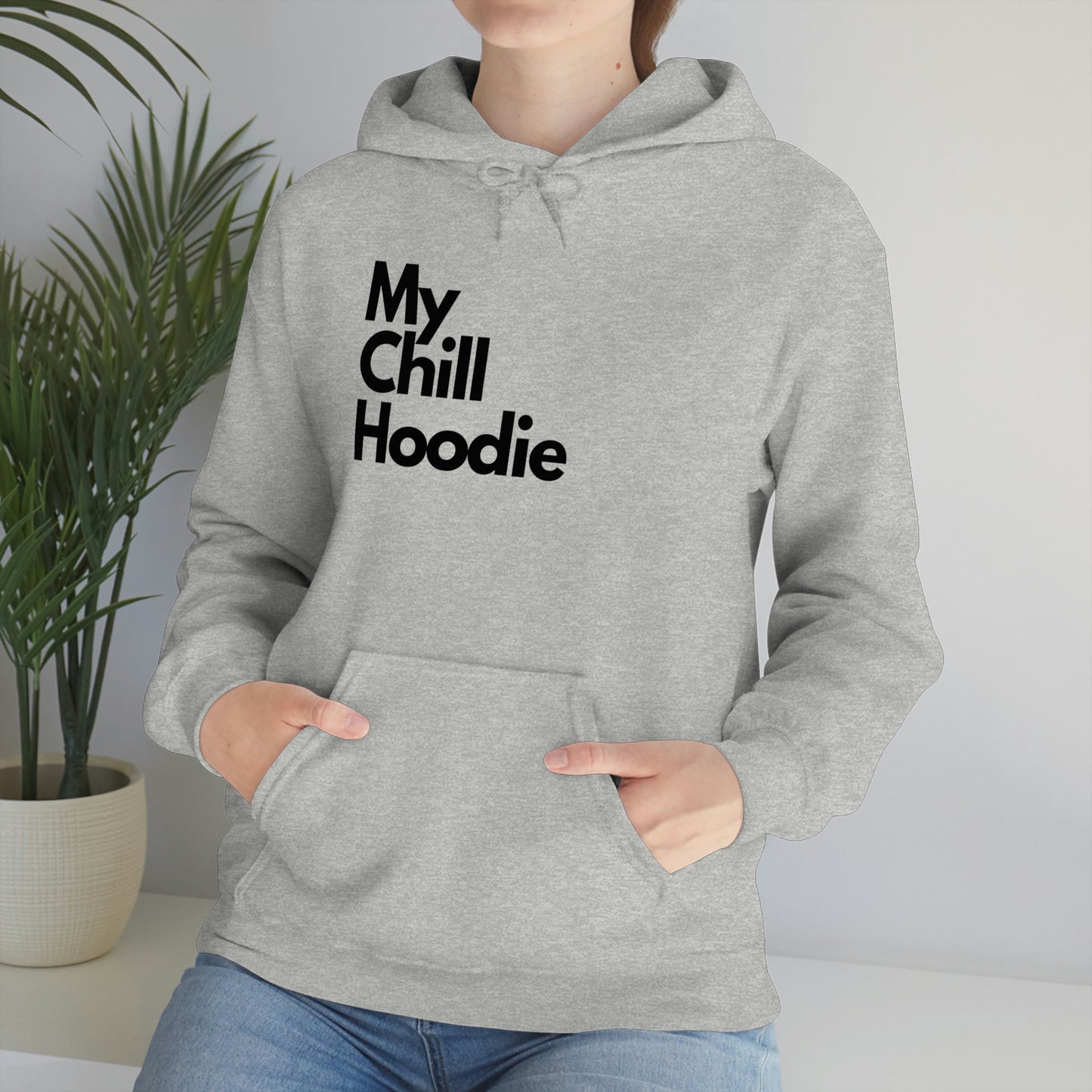 My Chill Hoodie