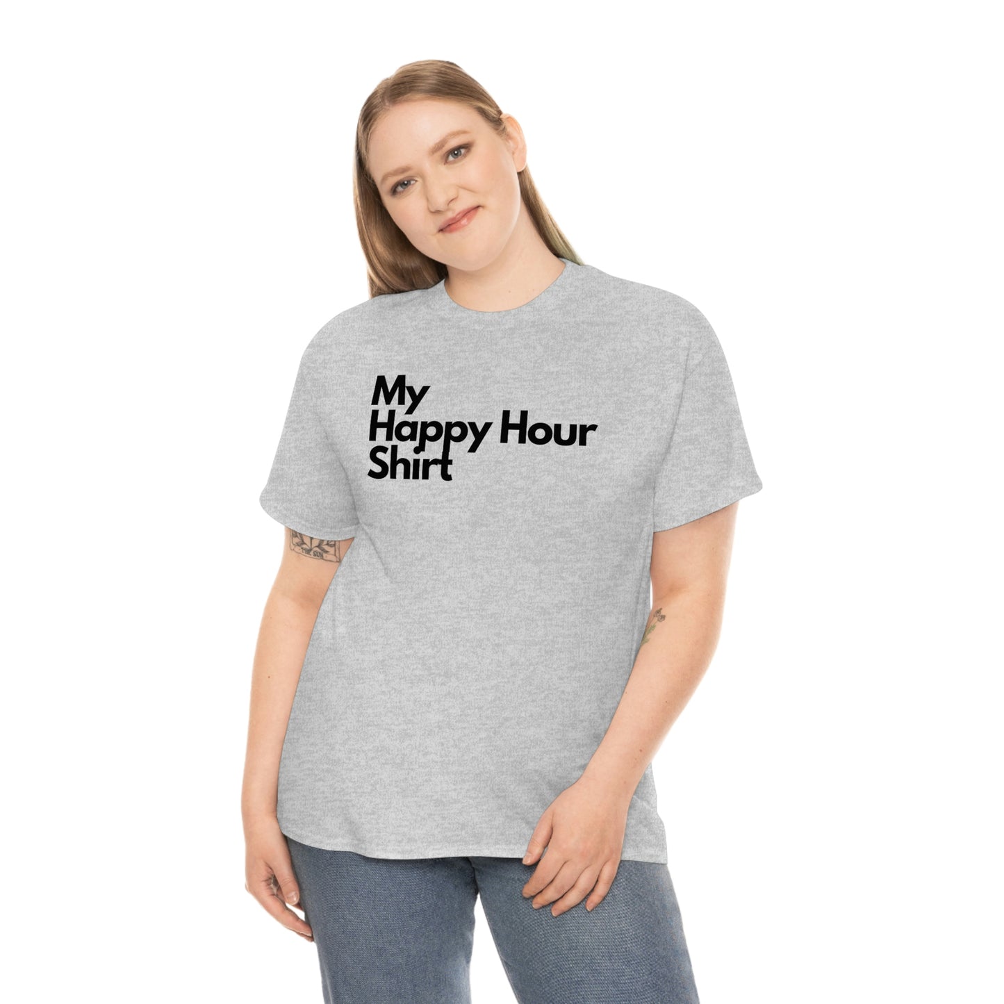 My Happy Hour Shirt Heavy Cotton Tee