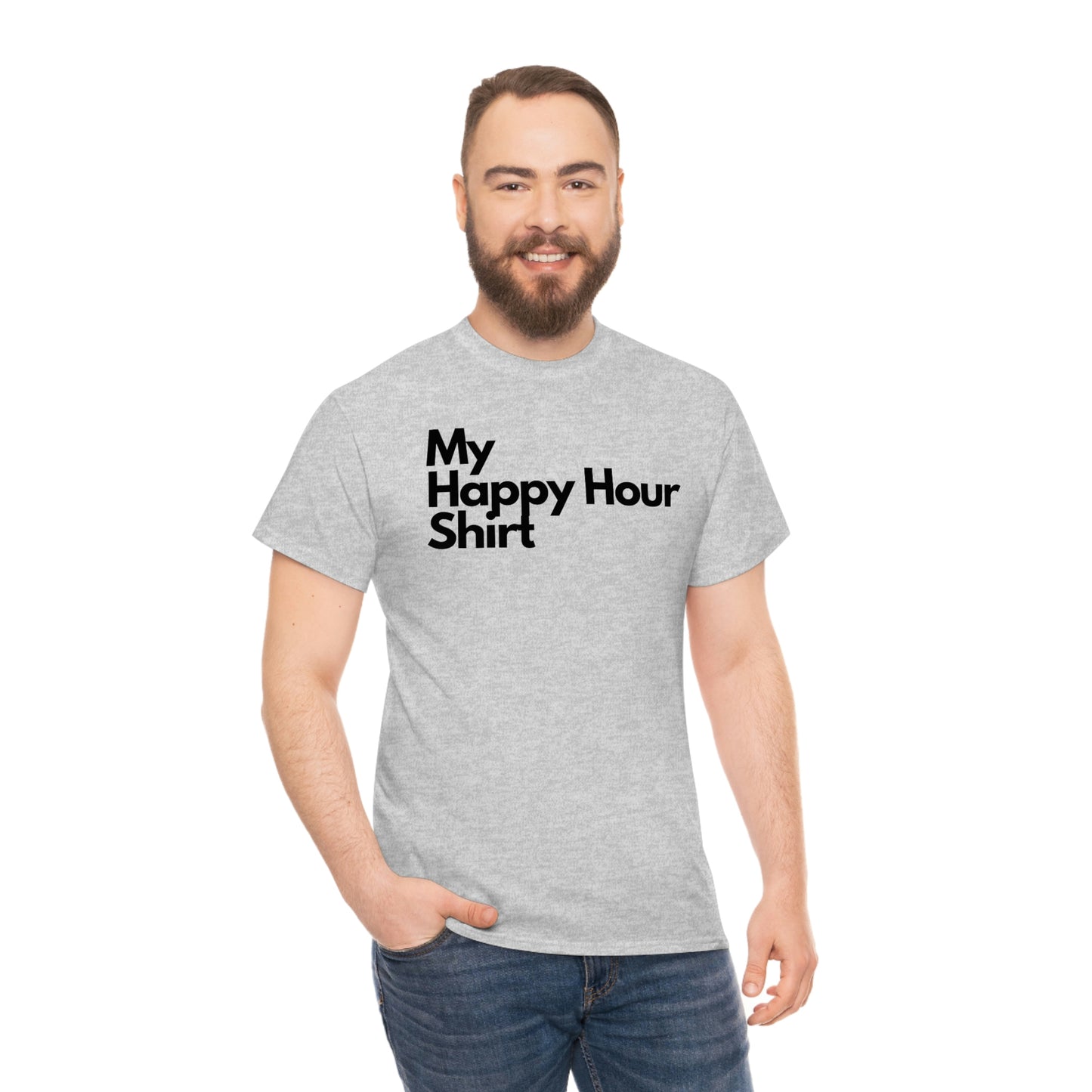 My Happy Hour Shirt Heavy Cotton Tee